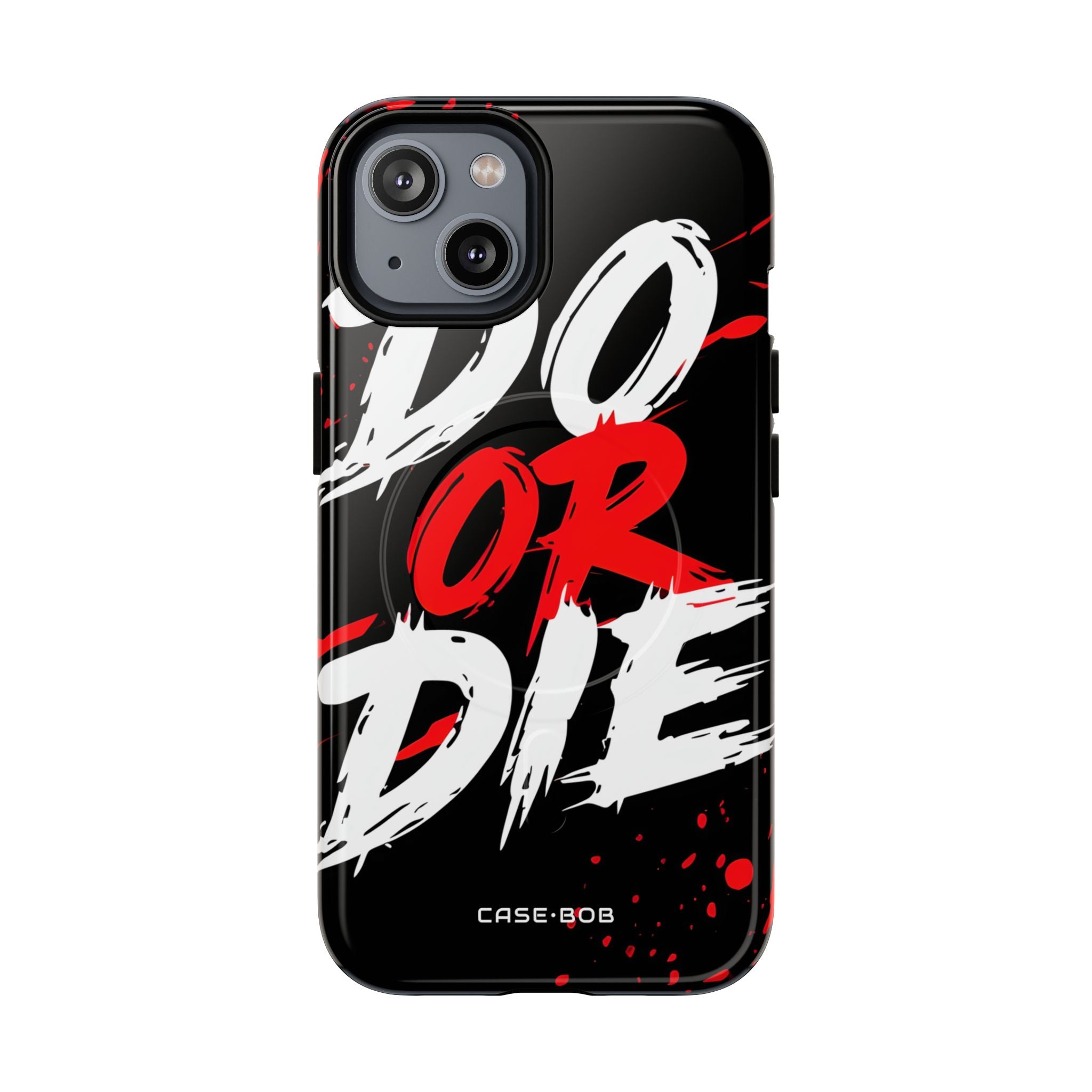 Do Or Die Splatter iPhone 14 Case - Tough+