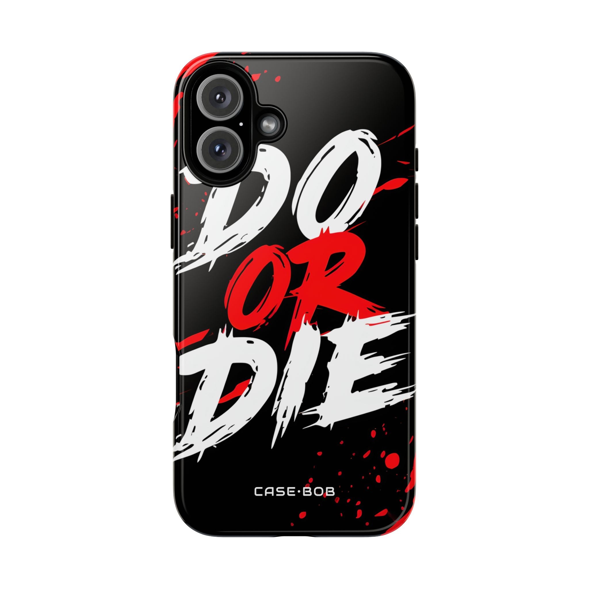 Do Or Die Splatter iPhone 16 Plus Case - Tough