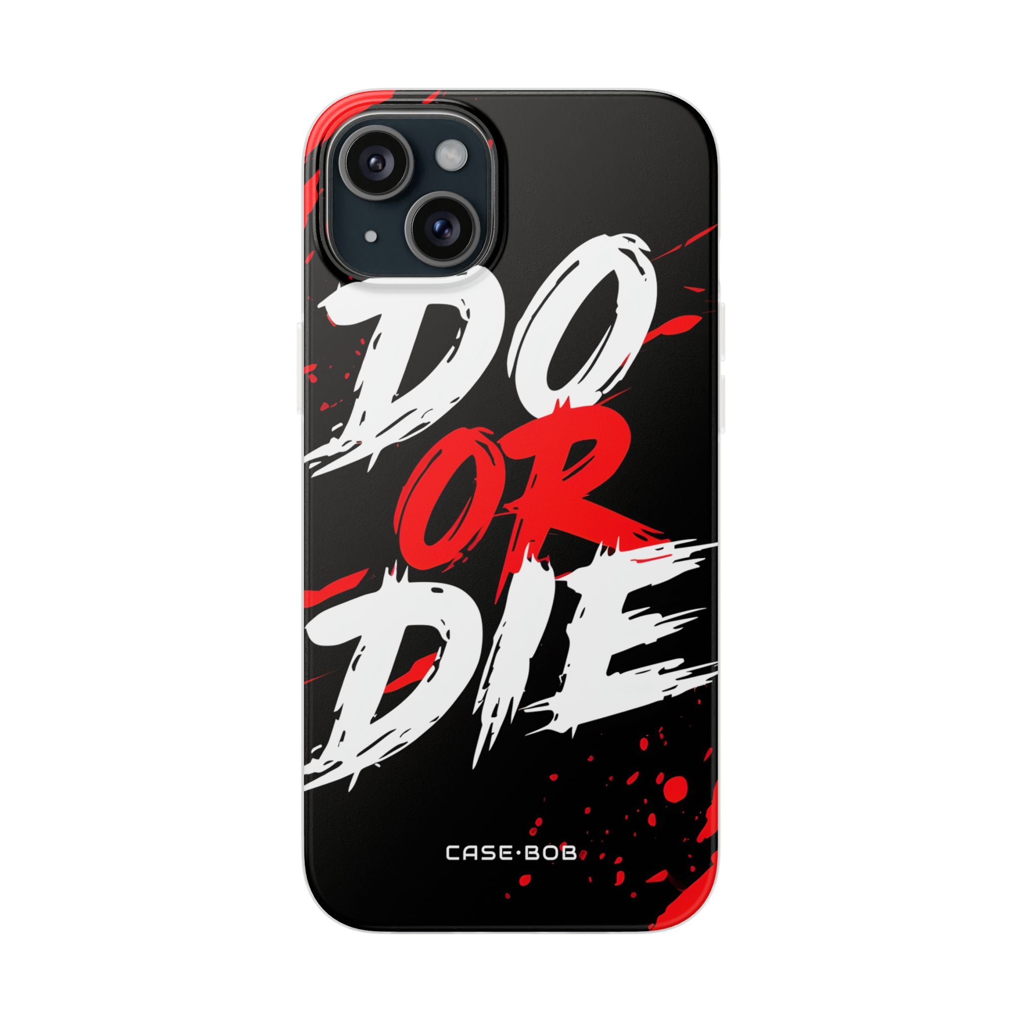 Do Or Die Splatter iPhone 15 Plus Case - Soft