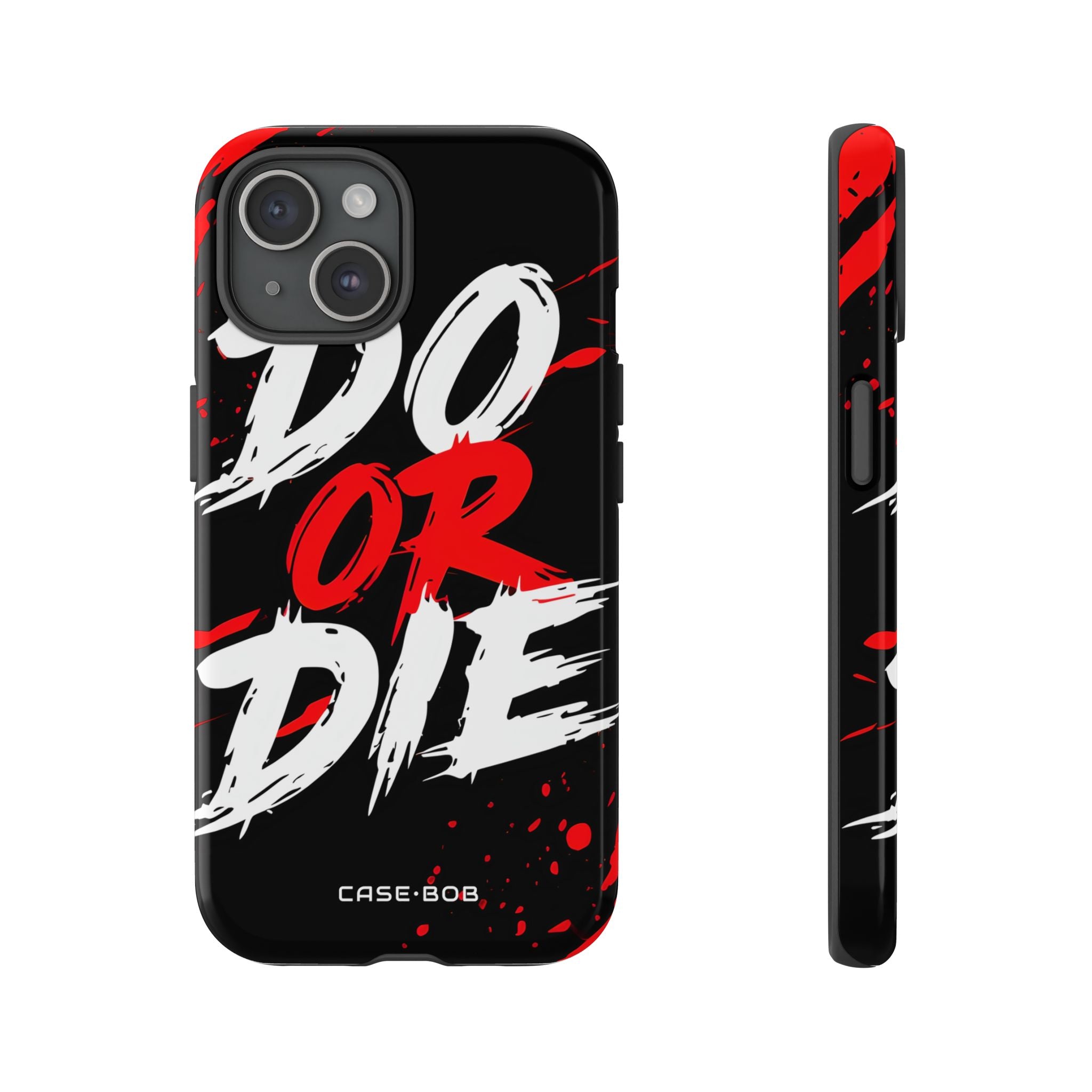 Do Or Die Splatter iPhone 15 Case - Tough