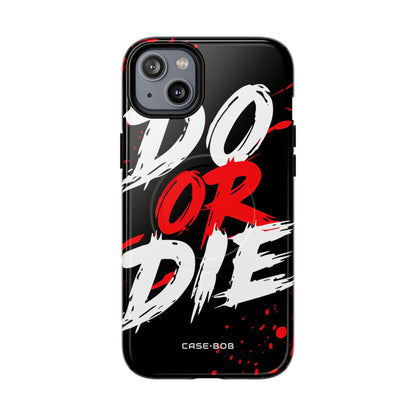 Do Or Die Splatter iPhone 14 Plus Case - Tough+