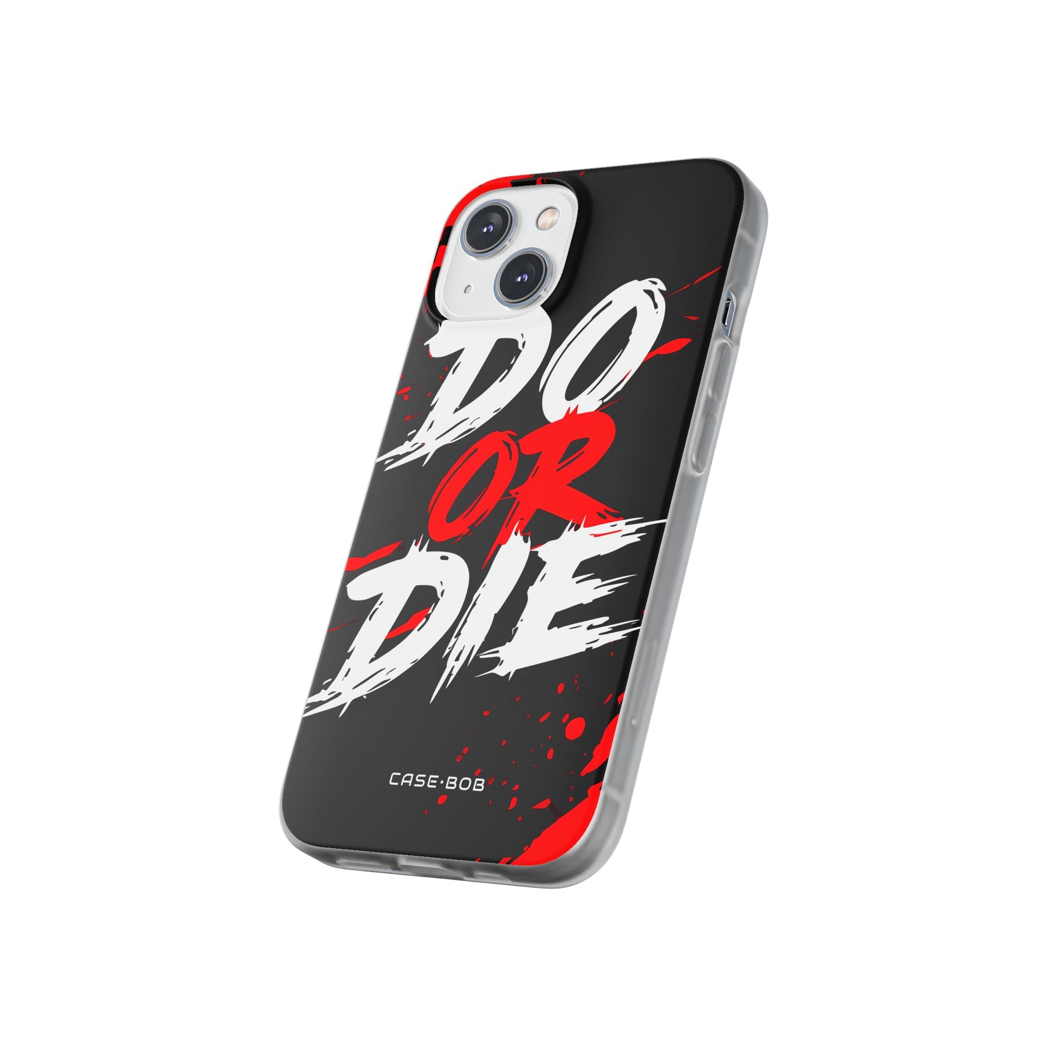 Do Or Die Splatter iPhone 14 Case - Soft