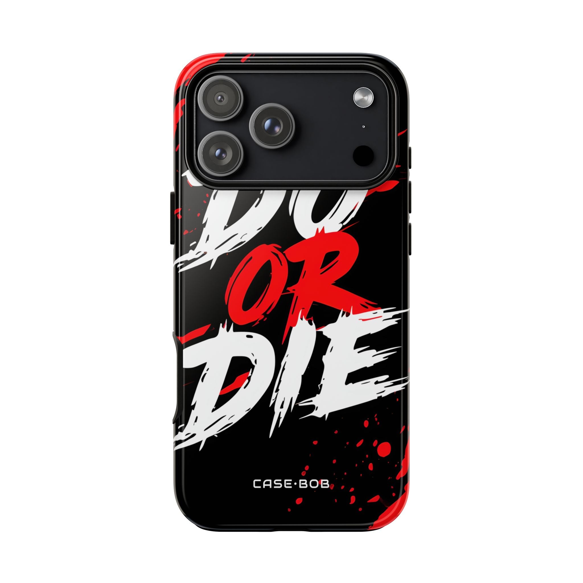 Do Or Die Splatter iPhone 17 Pro Max Case - Tough