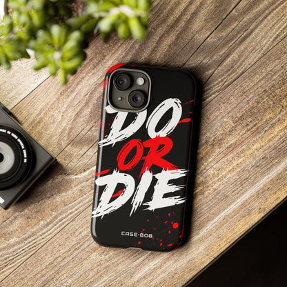 Do Or Die Splatter iPhone 15 Case - Tough