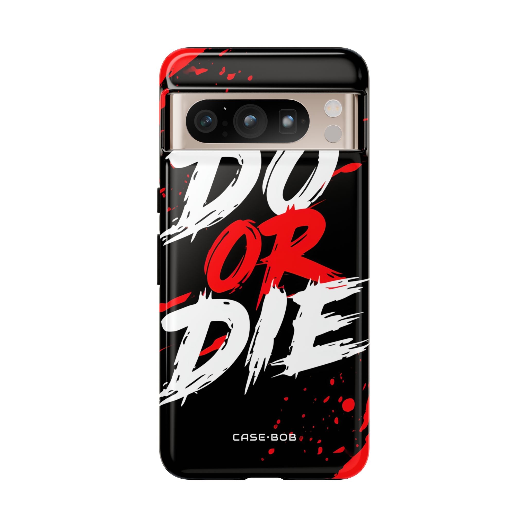 Do Or Die Splatter Google Pixel 8 Pro Case - Tough