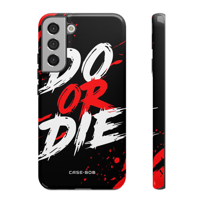 Do Or Die Splatter Samsung S22 Plus Case - Tough