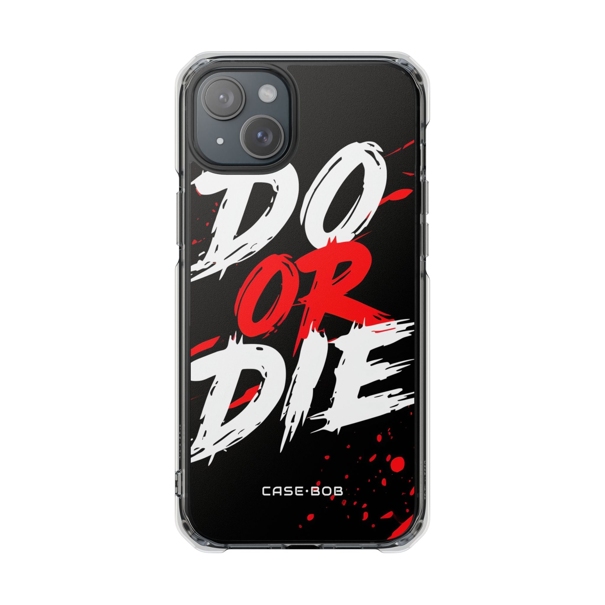 Do Or Die Splatter iPhone 15 Plus Case - Impact