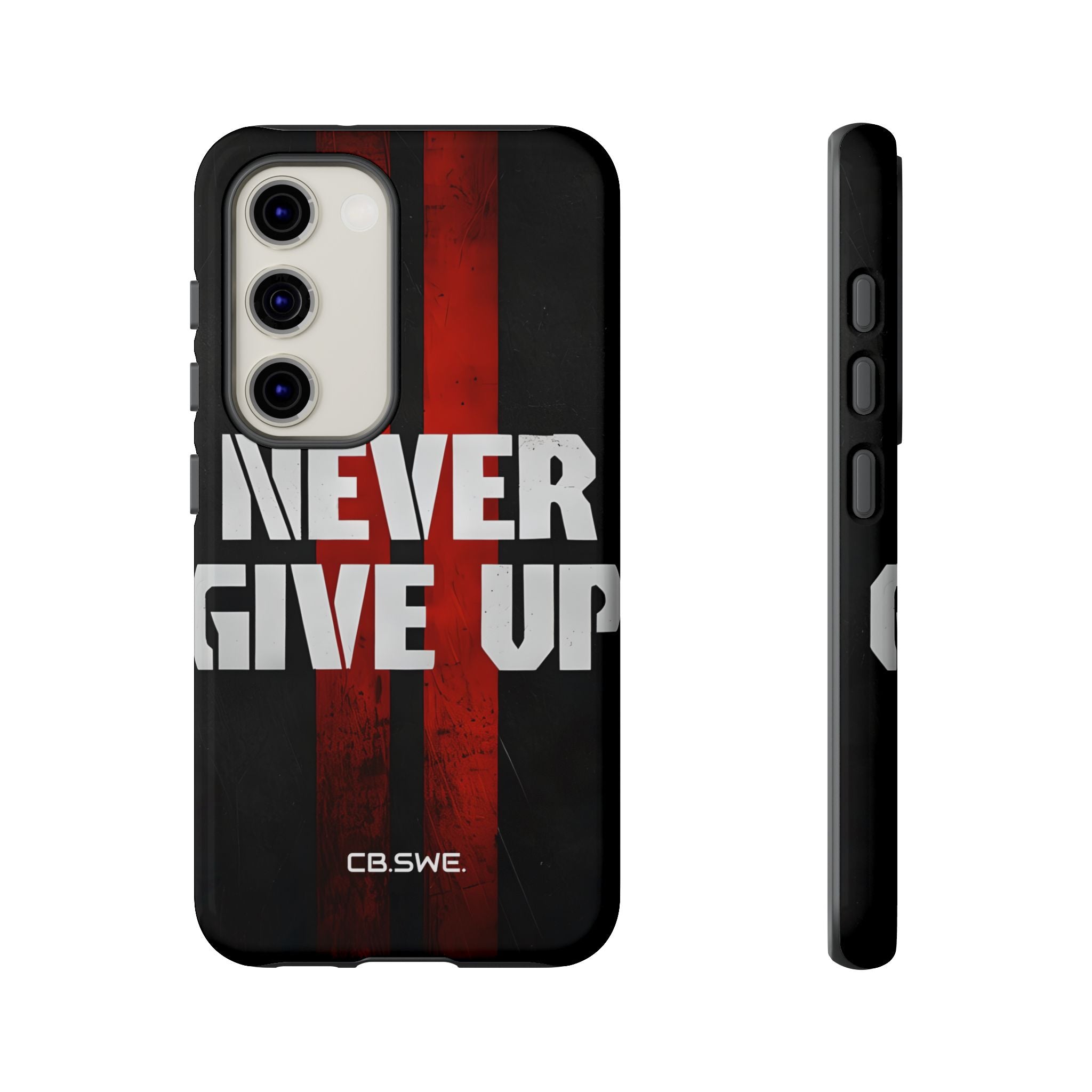 Never Give Up Motivational Statement Phone Samsung S23 - Tough
