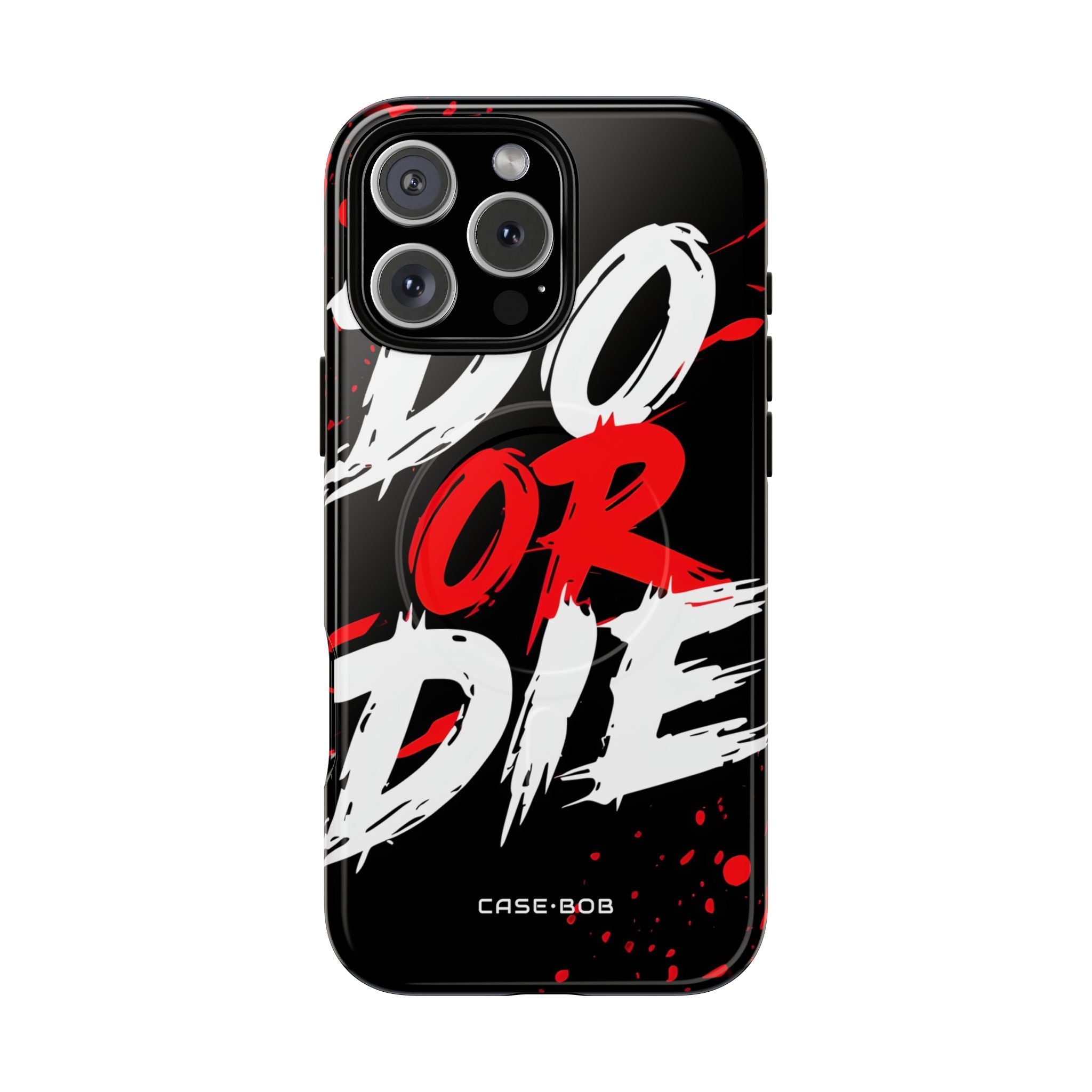 Do Or Die Splatter iPhone 16 Pro Max Case - Tough+