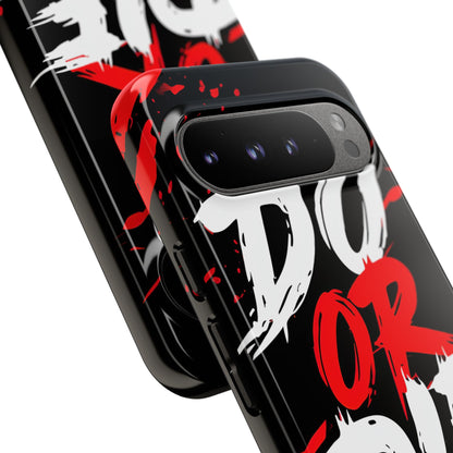 Do Or Die Splatter Google Pixel 9 Pro XL Case - Tough